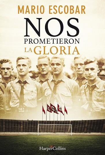 NOS PROMETIERON LA GLORIA | 9788491392385 | ESCOBAR, MARIO | Llibreria La Gralla | Llibreria online de Granollers