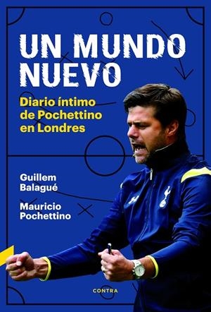 MUNDO NUEVO, UN  | 9788494858307 | POCHETTINO, MAURICIO; BALAGUE, GUILLEM  | Llibreria La Gralla | Llibreria online de Granollers