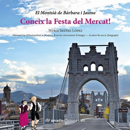 CONEIX LA FESTA DEL MERCAT! | 9788417050733 | IBÁÑEZ, NÚRIA | Llibreria La Gralla | Librería online de Granollers