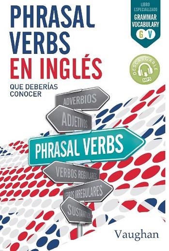 PHRASAL VERBS EN INGLÉS QUE DEBERÍAS CONOCER | 9788416667321 | NOWICKY, JULIA; O'CONNOR, SIOBHAN | Llibreria La Gralla | Llibreria online de Granollers