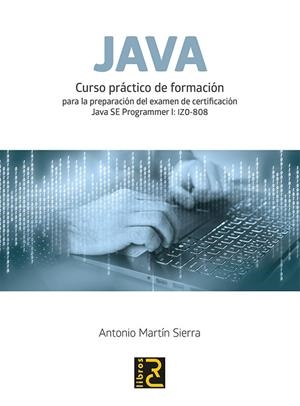 JAVA  CURSO PRÁCTICO DE FORMACIÓN | 9788494717062 | MARTÍN, ANTONIO | Llibreria La Gralla | Librería online de Granollers