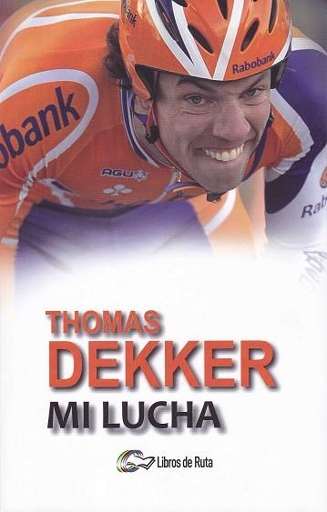 THOMAS DEKKER  MI LUCHA. | 9788494692833 | ZONNEVELD, THIJS; DEKKER, THOMAS | Llibreria La Gralla | Librería online de Granollers