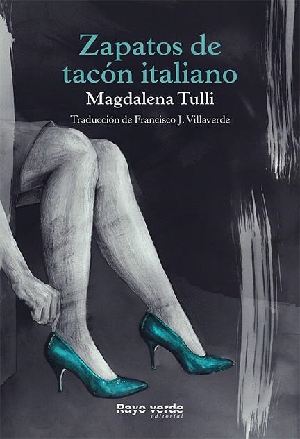 ZAPATOS DE TACÓN ITALIANO | 9788416689583 | TULLI, MAGDALENA | Llibreria La Gralla | Librería online de Granollers