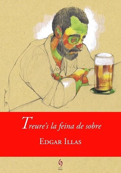 TREURE'S LA FEINA DE SOBRE | 9788494748455 | ILLAS, EDGAR | Llibreria La Gralla | Llibreria online de Granollers