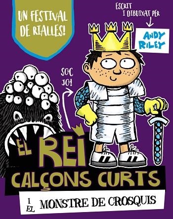REI CALÇONS CURTS I EL MONSTRE DE CROSQUIS, EL  | 9788499068435 | RILEY, ANDY | Llibreria La Gralla | Llibreria online de Granollers