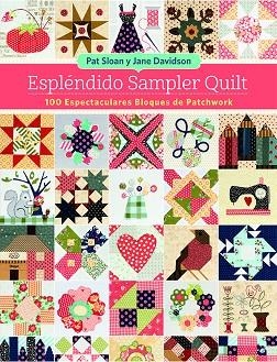 ESPLÉNDIDO SAMPLER QUILT | 9788498745955 | SLOAN, PAT; DAVIDSON, JANE | Llibreria La Gralla | Librería online de Granollers