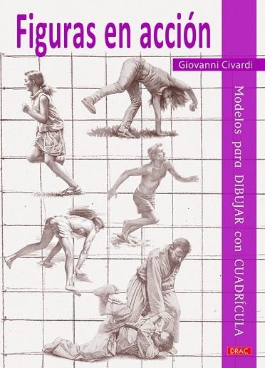 FIGURAS EN ACCIÓN. MODELOS PARA DIBUJAR CON CUADRÍCULA | 9788498746020 | CIVARDI, GIOVANNI | Llibreria La Gralla | Llibreria online de Granollers