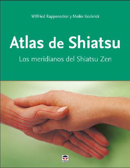 ATLAS DE SHIATSU | 9788416676576 | RAPPENECKER, WILFRIED; KOCKRICK, MEIKE | Llibreria La Gralla | Librería online de Granollers