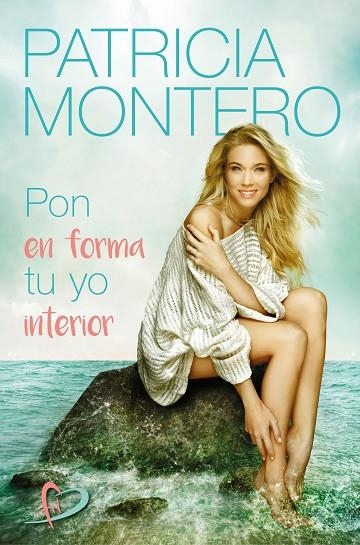 PON EN FORMA TU YO INTERIOR | 9788427044487 | MONTERO, PATRICIA | Llibreria La Gralla | Librería online de Granollers