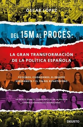 DEL 15M AL PROCÉS: LA GRAN TRANSFORMACIÓN DE LA POLÍTICA ESPAÑOLA | 9788423429417 | LÓPEZ AGUEDA, OSCAR | Llibreria La Gralla | Llibreria online de Granollers