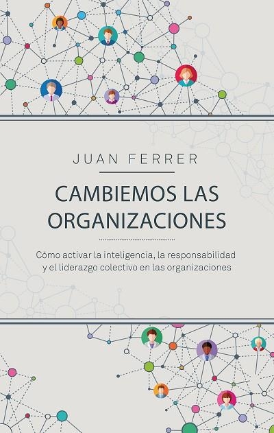 CAMBIEMOS LAS ORGANIZACIONES | 9788498754735 | FERRER CÁRDENES, JUAN | Llibreria La Gralla | Librería online de Granollers