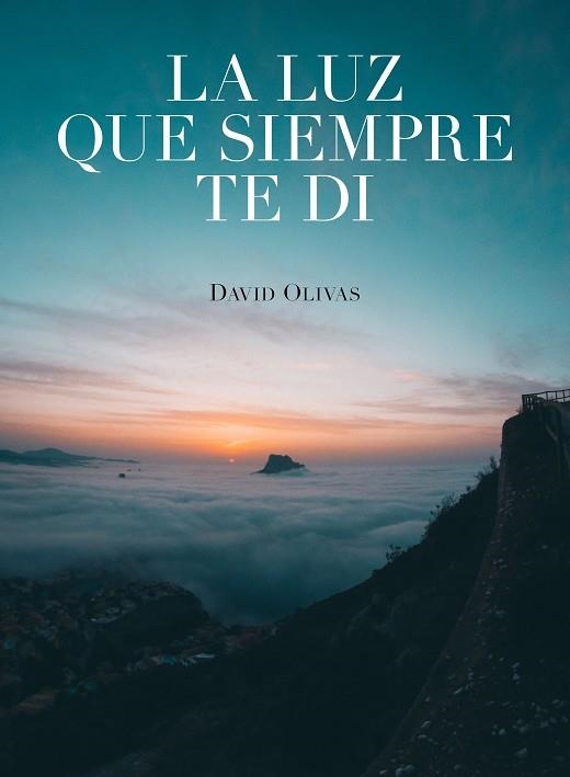 LUZ QUE SIEMPRE TE DI, LA | 9788416890750 | OLIVAS, DAVID | Llibreria La Gralla | Llibreria online de Granollers