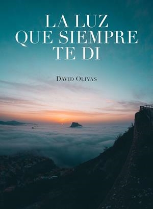 LUZ QUE SIEMPRE TE DI, LA | 9788416890750 | OLIVAS, DAVID | Llibreria La Gralla | Llibreria online de Granollers