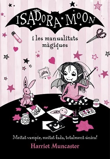 ISADORA MOON I LES MANUALITATS MÀGIQUES (LA ISADORA MOON) | 9788420487779 | MUNCASTER, HARRIET | Llibreria La Gralla | Llibreria online de Granollers