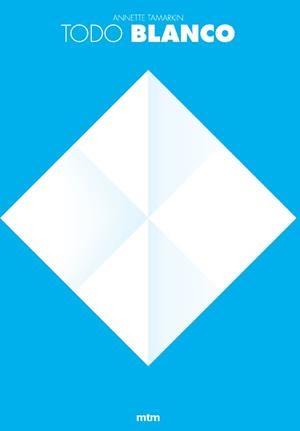TODO BLANCO | 9788417165185 | TAMARKIN, ANNETTE | Llibreria La Gralla | Llibreria online de Granollers