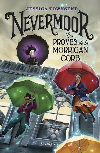 NEVERMOOR  LES PROVES DE LA MORRIGAN CORB | 9788491375807 | TOWNSEND, JESSICA | Llibreria La Gralla | Llibreria online de Granollers