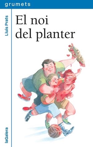 NOI DEL PLANTER, EL | 9788424662684 | PRATS MARTÍNEZ, LLUÍS | Llibreria La Gralla | Librería online de Granollers