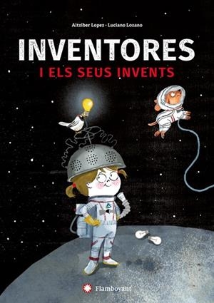 INVENTORES I ELS SEUS INVENTS | 9788494743245 | LOPEZ, AITZIBER | Llibreria La Gralla | Llibreria online de Granollers