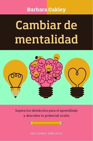 CAMBIAR DE MENTALIDAD | 9788491113560 | OAKLEY, BARBARA | Llibreria La Gralla | Librería online de Granollers
