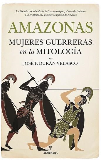 AMAZONAS, MUJERES GUERRERAS EN LA MITOLOGÍA | 9788417229894 | DURAN VELASCO, JOSE F. | Llibreria La Gralla | Llibreria online de Granollers