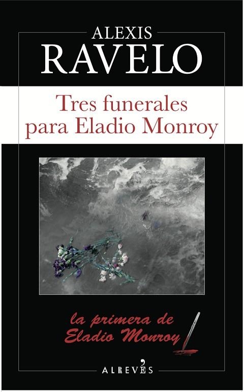 TRES FUNERALES PARA ELADIO MONROY | 9788417077501 | RAVELO, ALEXIS | Llibreria La Gralla | Llibreria online de Granollers