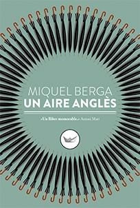 UN AIRE ANGLÈS | 9788417339098 | BERGA BAGUE, MIQUEL | Llibreria La Gralla | Llibreria online de Granollers