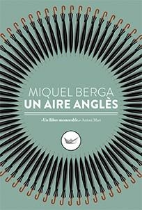 UN AIRE ANGLÈS | 9788417339098 | BERGA BAGUE, MIQUEL | Llibreria La Gralla | Llibreria online de Granollers