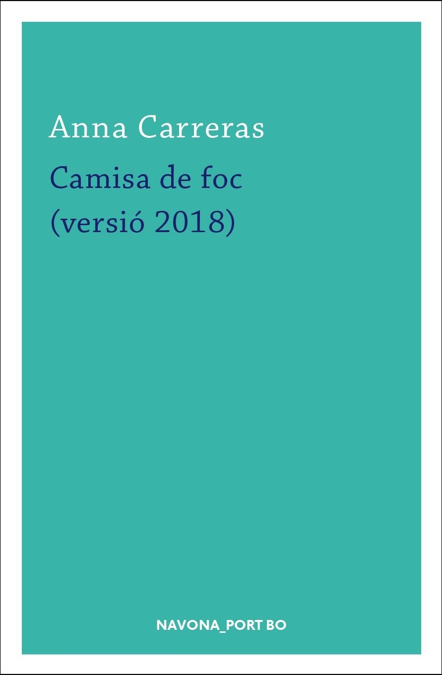 CAMISA DE FOC (VERSIÓ 2018) | 9788417181420 | CARRERAS, ANNA | Llibreria La Gralla | Llibreria online de Granollers