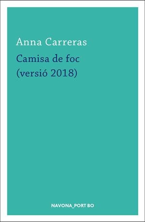 CAMISA DE FOC (VERSIÓ 2018) | 9788417181420 | CARRERAS, ANNA | Llibreria La Gralla | Llibreria online de Granollers