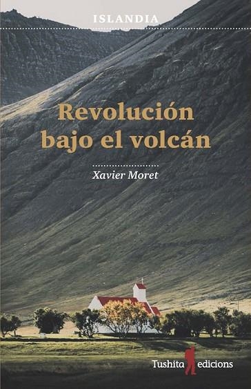 ISLANDIA, REVOLUCIÓN BAJO EL VOLCÁN | 9788494725999 | MORET I ROS, XAVIER | Llibreria La Gralla | Librería online de Granollers