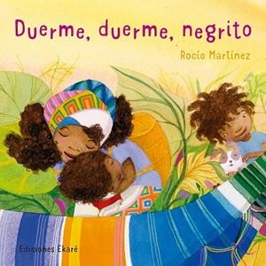 DUERME, DUERME NEGRITO | 9788494743160 | MARTÍNEZ, ROCIO  | Llibreria La Gralla | Librería online de Granollers
