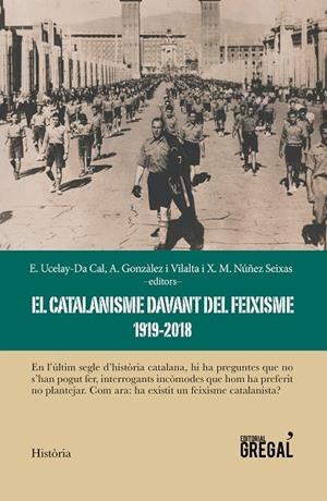 CATALANISME DAVANT DEL FEIXISME, EL  (1919-2018) | 9788417082734 | GONZÀLEZ I VILALTA, ARNAU; UCELAY-DA CAL, ENRIC; NÚÑEZ, XOSÉ MANOEL | Llibreria La Gralla | Librería online de Granollers