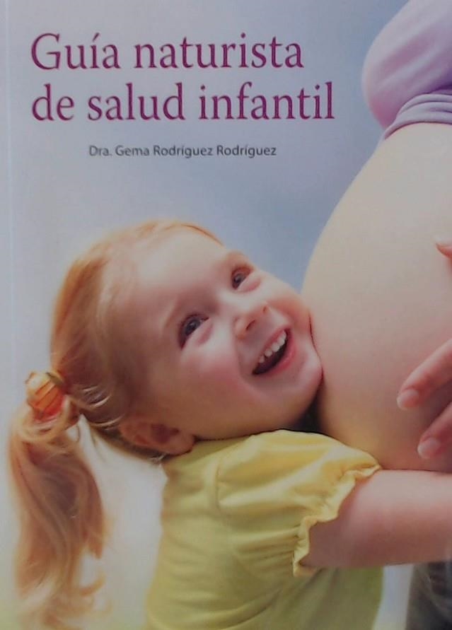 GUIA NATURISTA DE SALUD INFANTIL | 9788494832314 | RODRIGUEZ RODRIGUEZ,GEMA | Llibreria La Gralla | Librería online de Granollers