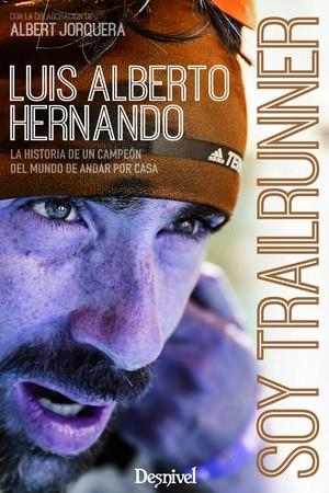 SOY TRAILRUNNER | 9788498294255 | HERNANDO LUIS ALBERTO;  JORQUERA ALBERT | Llibreria La Gralla | Librería online de Granollers