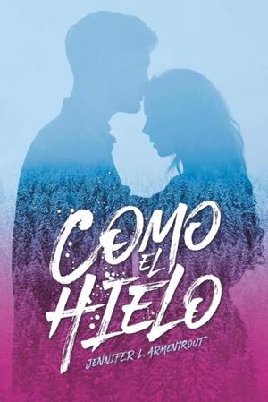 COMO EL HIELO | 9788416327539 | ARMENTROUT, JENNIFER | Llibreria La Gralla | Llibreria online de Granollers