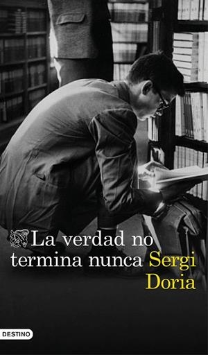 VERDAD NO TERMINA NUNCA, LA | 9788423354047 | DORIA, SERGI | Llibreria La Gralla | Librería online de Granollers