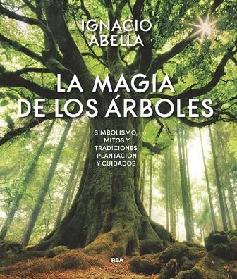 MAGIA DE LOS ÁRBOLES, LA | 9788490569894 | ABELLA MINA, IGNACIO | Llibreria La Gralla | Llibreria online de Granollers