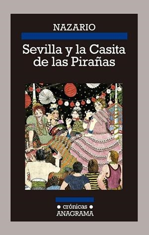 SEVILLA Y LA CASITA DE LAS PIRAÑAS | 9788433926197 | LUQUE, NAZARIO | Llibreria La Gralla | Librería online de Granollers
