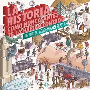 HISTORIA COMO NUNCA ANTES TE LA HABÍAN CONTADO, LA | 9788491643333 | ACADEMIA PLAY | Llibreria La Gralla | Llibreria online de Granollers