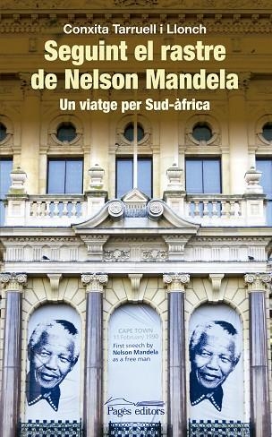 SEGUINT EL RASTRE DE NELSON MANDELA | 9788499756028 | TARRUELL I LLONCH, CONXITA | Llibreria La Gralla | Llibreria online de Granollers