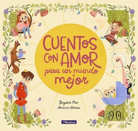 CUENTOS CON AMOR PARA UN MUNDO MEJOR | 9788448851057 | ORO, BEGOÑA; MOREA, MARISA | Llibreria La Gralla | Librería online de Granollers