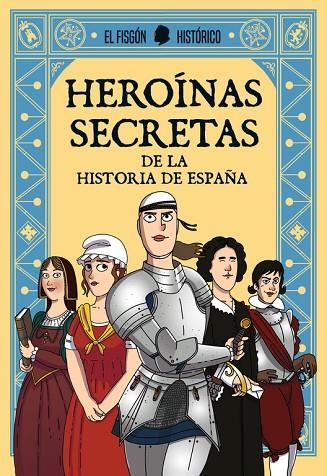 HEROÍNAS SECRETAS | 9788417001322 | EL FISGÓN HISTÓRICO, | Llibreria La Gralla | Llibreria online de Granollers