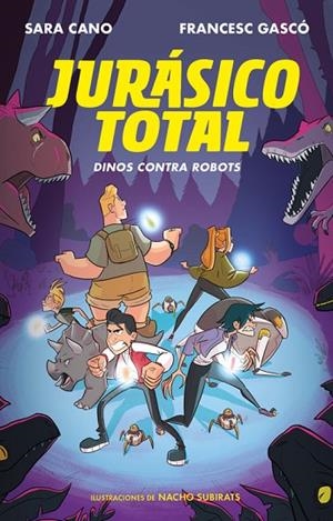 DINOS CONTRA ROBOTS (SERIE JURÁSICO TOTAL 2) | 9788420487328 | CANO, SARA/GASCÓ, FRANCESC | Llibreria La Gralla | Librería online de Granollers