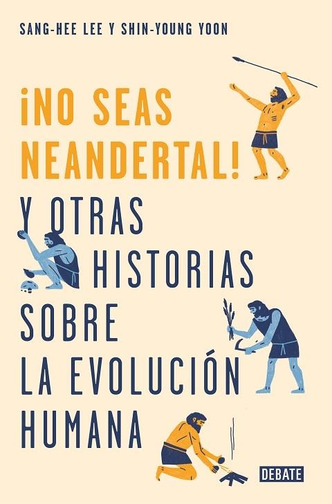 NO SEAS NEANDERTAL! | 9788499928029 | LEE, SANG-HEE/YOON, SHIN-YOUNG | Llibreria La Gralla | Llibreria online de Granollers