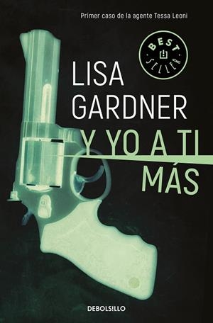 Y YO A TI MÁS (TESSA LEONI 1) | 9788466343268 | GARDNER, LISA | Llibreria La Gralla | Librería online de Granollers