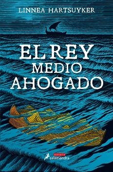 REY MEDIO AHOGADO, EL  | 9788498388718 | HARTSUYKER, LINNEA | Llibreria La Gralla | Librería online de Granollers