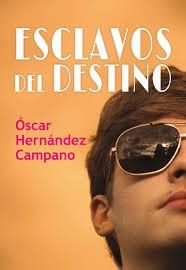 ESCLAVOS DEL DESTINO | 9788417319199 | HERNÁNDEZ CAMPANO, OSCAR; | Llibreria La Gralla | Librería online de Granollers