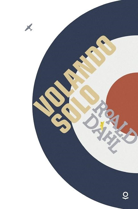 VOLANDO SOLO | 9788491220725 | DAHL, ROALD | Llibreria La Gralla | Librería online de Granollers