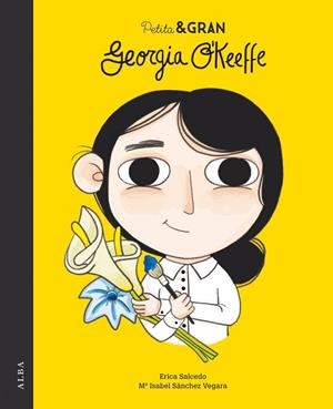 PETITA & GRAN GEORGIA O'KEEFFE | 9788490654484 | SÁNCHEZ VEGARA, Mª ISABEL | Llibreria La Gralla | Librería online de Granollers