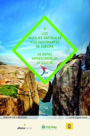 PAISAJES NATURALES MÁS FASCINANTES DE EUROPA 30 RUTAS IMPRESCINDIBLES EN COCHE | 9788416395712 | CANAL-SOLER, JORDI | Llibreria La Gralla | Librería online de Granollers